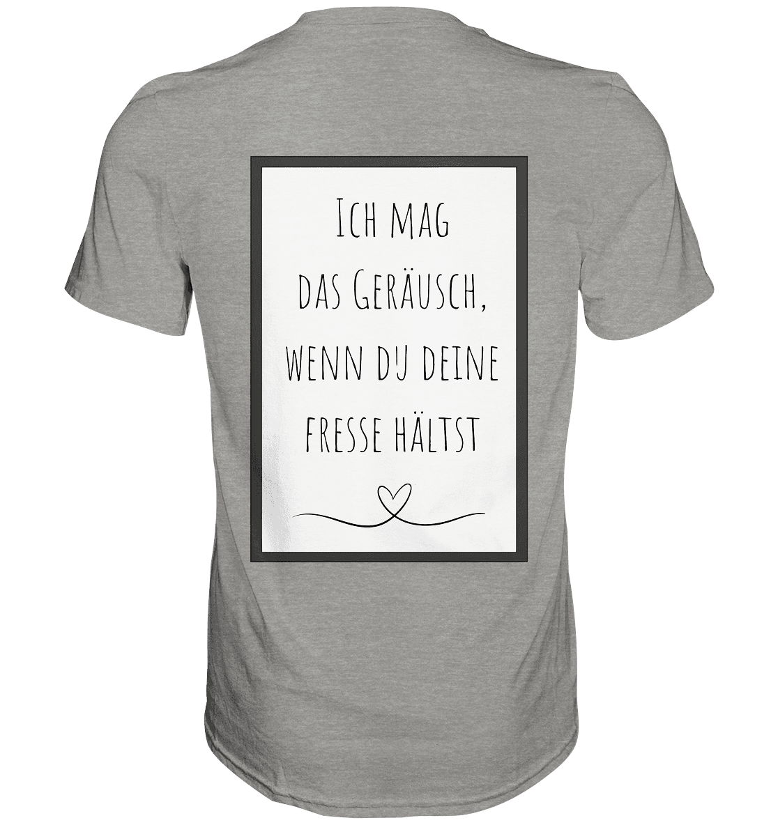 Ich mag das Geräusch – Premium Shirt