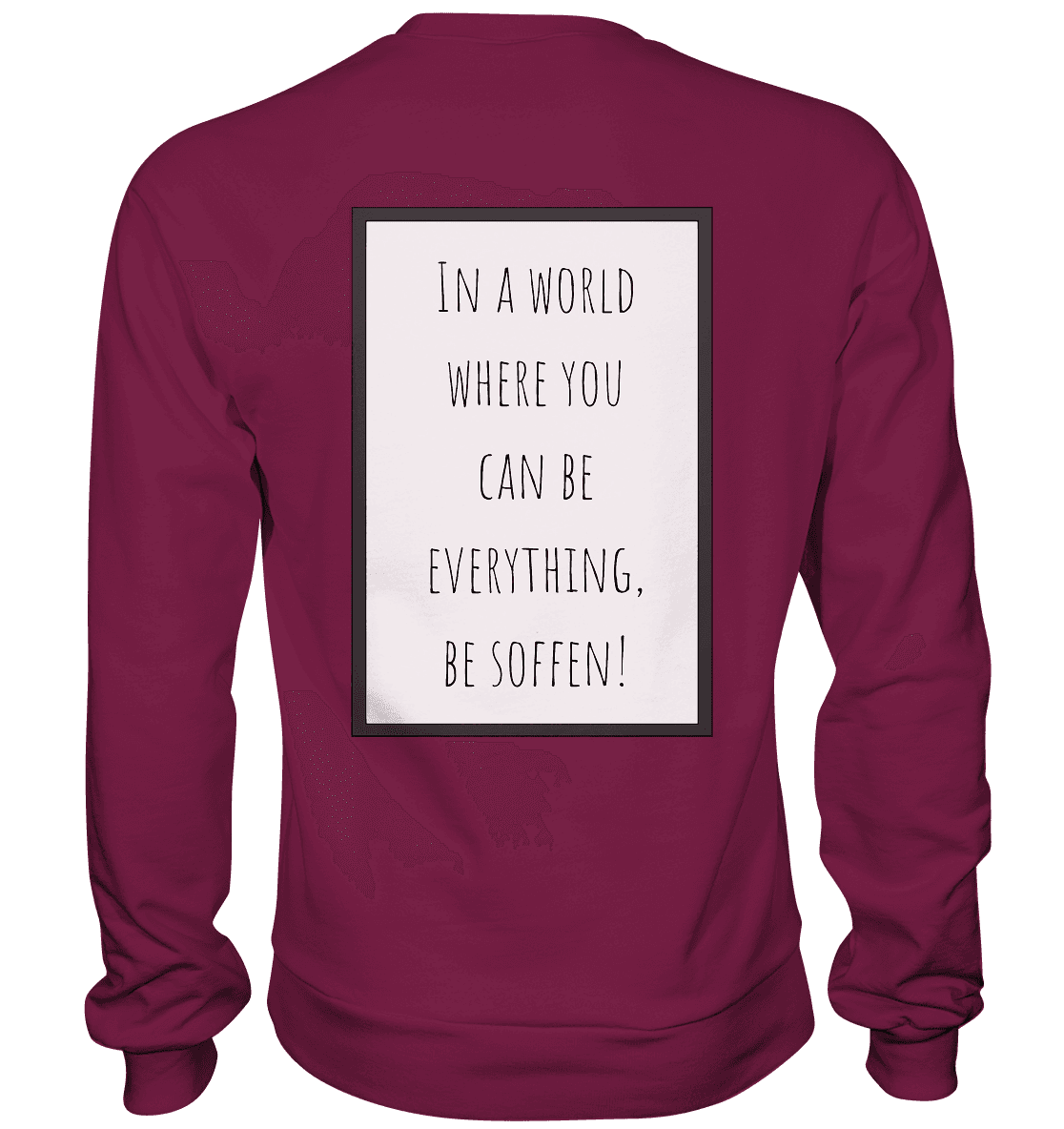 In a World where you can be – Basic Sweatshirt