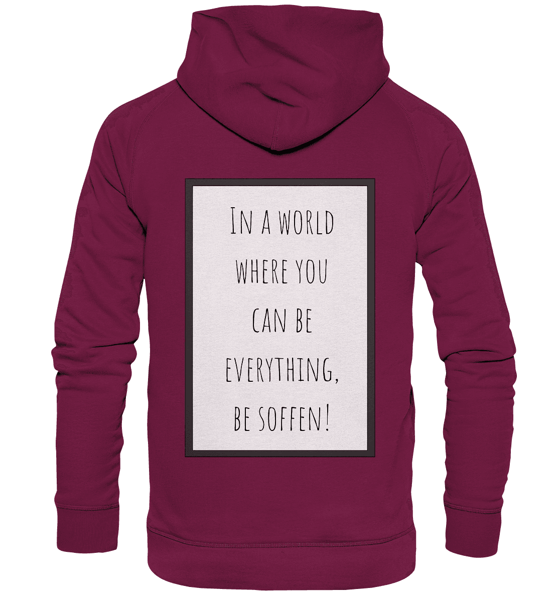 In a World where you can be – Basic Unisex Hoodie