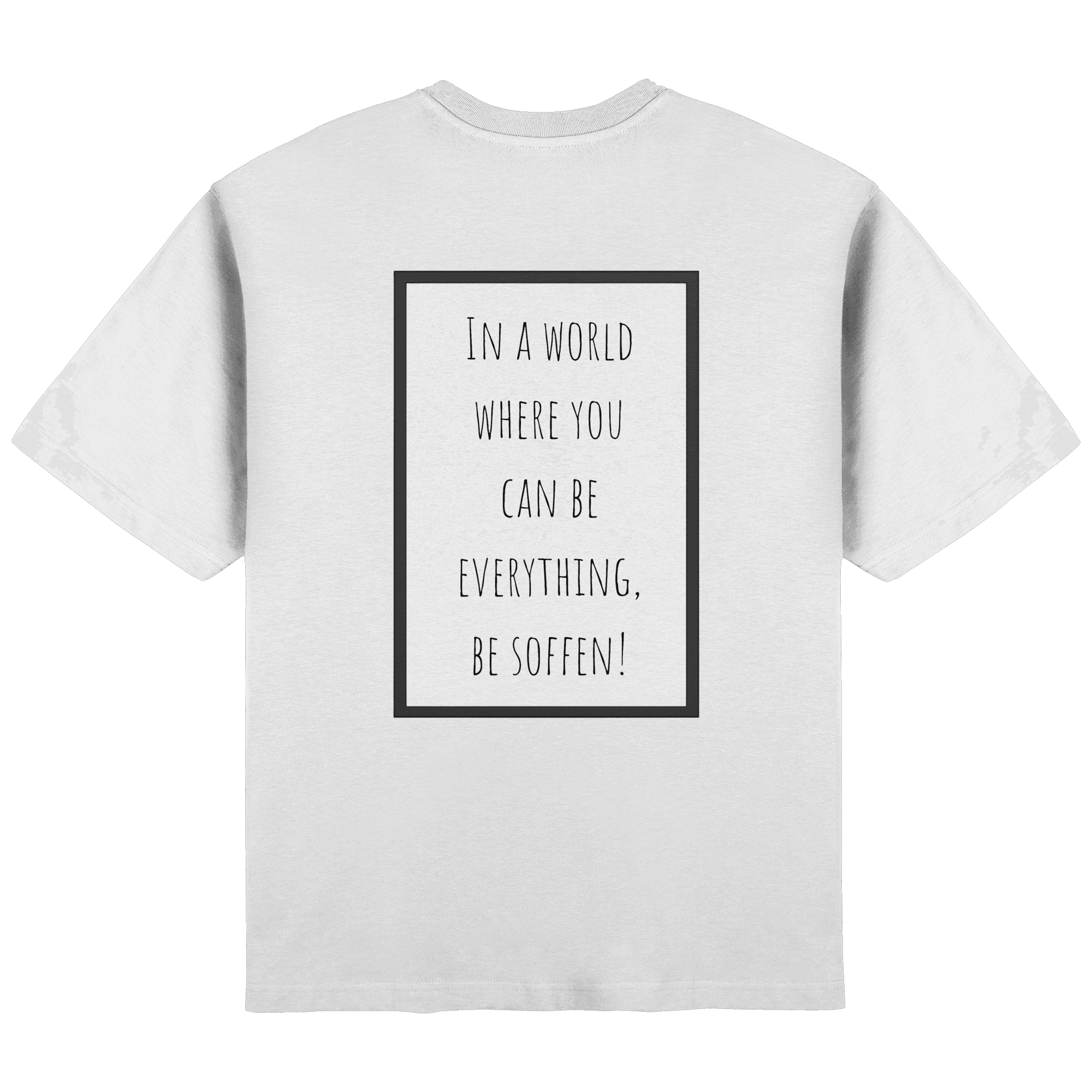 In a World where you can be – Streetwear Oversized T-Shirt